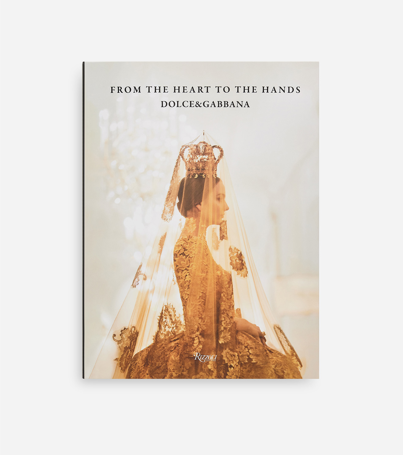 From the Heart to the Hands: Dolce&Gabbana, the book